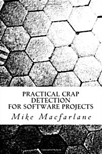 Practical Crap Detection for Software Projects (Paperback)