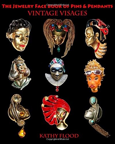 The Jewelry Face Book of Pins & Pendants: Vintage Visages (Paperback)