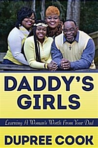 Daddys Girl: Learning a Womans Worth from Your Dad (Paperback)