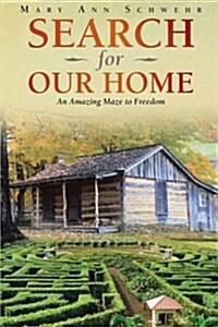 Search for Our Home: An Amazing Maze to Freedom (Paperback)