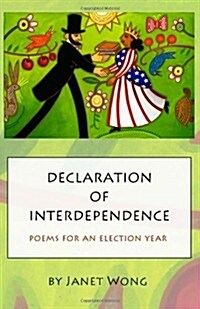 Declaration of Interdependence: Poems for an Election Year (Paperback)