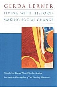 Living with History / Making Social Change (Paperback)