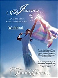 Journey to Joy: A Course about Living and Being in Joy Workbook (Paperback)