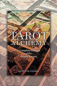 Tarot Alchemy: A Complete Analysis of the Major Arcana (Paperback)