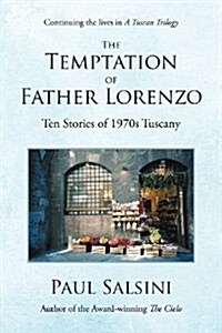 The Temptation of Father Lorenzo: Ten Stories of 1970s Tuscany (Paperback)