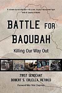 Battle for Baqubah: Killing Our Way Out (Paperback)