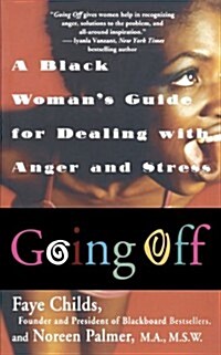 Going Off: A Black Womans Guide for Dealing with Anger and Stress (Paperback)