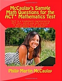 McCaulays Sample Math Questions for the ACT* Mathematics Test (Paperback)