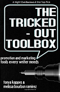 The Tricked Out Toolbox Promotion and Marketing Tools Every Writer Needs (Paperback)