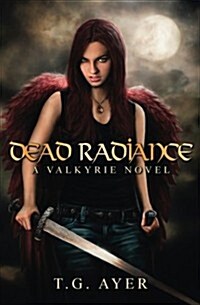 Dead Radiance: A Valkyrie Novel (Paperback)