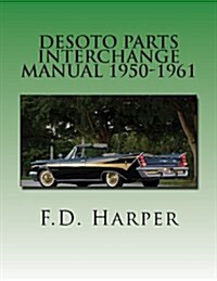 Desoto Parts Interchange Manual 1950-1961 (Paperback)