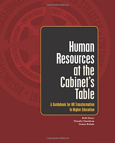 Human Resources at the Cabinets Table: A Guidebook for HR Transformation in Higher Education (Paperback)