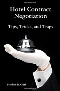 Hotel Contract Negotiation Tips, Tricks, and Traps (Paperback)