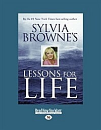 Sylvia Brownes Lessons for Life (Easyread Large Edition) (Paperback, 16th)