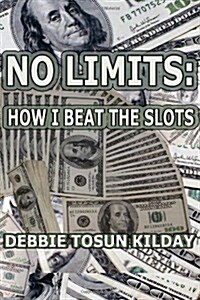 No Limits: How I Beat the Slots (Paperback)