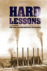 Hard Lessons: The Iraq Reconstruction Experience (Paperback)