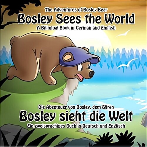 Bosley Sees the World: A Dual Language Book in German and English (Paperback)