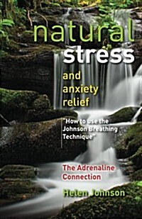 Natural Stress and Anxiety Relief: How to Use the Johnson Breathing Technique (Paperback)