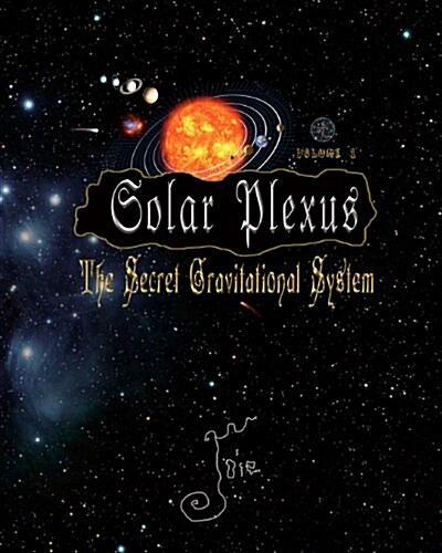 The Secret Gravitational System: [Solar Plexus] Law of Attraction (Paperback)