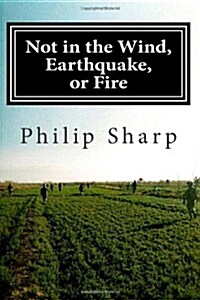Not in the Wind, Earthquake, or Fire (Paperback)