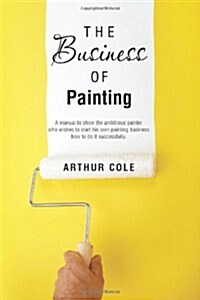 The Business of Painting (Paperback)