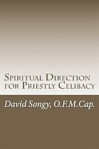 Spiritual Direction for Priestly Celibacy (Paperback)