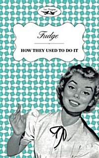 Fudge - How They Used to Do It (Paperback)