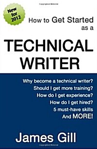 How to Get Started as a Technical Writer (Paperback)