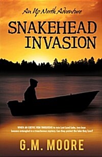 Snakehead Invasion: An Up North Adventure (Paperback)