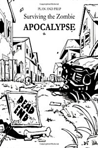 Plan and Prep: Surviving the Zombie Apocalypse (Paperback)