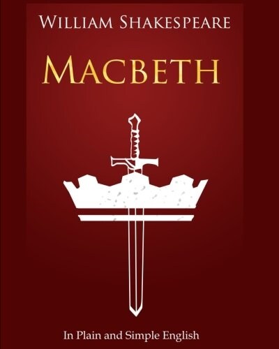 Macbeth in Plain and Simple English: A Modern Translation and the Original Version (Paperback)