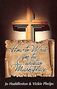 How to Write for the Christian Marketplace (Paperback)