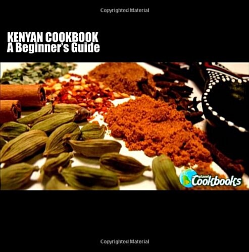 Kenyan Cookbook: A Beginners Guide (Paperback)