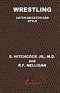 Wrestling Catch-As-Catch-Can Style (Paperback)