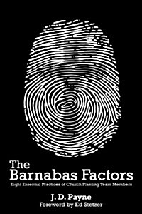 The Barnabas Factors: Eight Essential Practices of Church Planting Team Members (Paperback)
