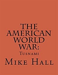 The American World War: Tusnami (Paperback)