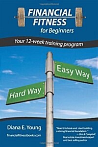 Financial Fitness for Beginners: A 12 week program (Paperback)