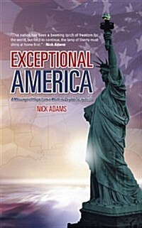 Exceptional America: A Message of Hope from a Modern-Day de Tocqueville (Paperback)