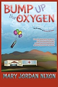 Bump Up the Oxygen: A Miranda Blight Novel (Paperback)