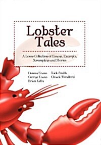 Lobster Tales: A Loose Collection of Essays, Excerpts, Screenplays and Stories (Hardcover)