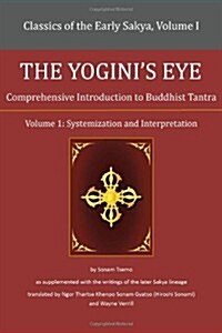 The Yoginis Eye: Comprehensive Introduction to Buddhist Tantra (Paperback)