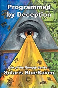 Programmed by Deception: Eye of the Remote Series II (Paperback)