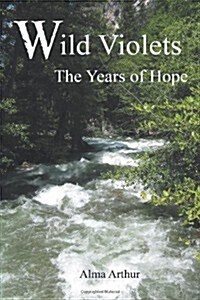 Wild Violets: The Years of Hope (Paperback)