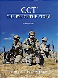 Cct-The Eye of the Storm: Volume II - The Gwot Years (Paperback)