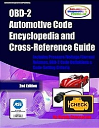 Obd-2 Automotive Code Encyclopedia and Cross-Reference Guide: Includes Volume/Voltage/Current/Pressure Reference and Obd-2 Codes (Paperback)