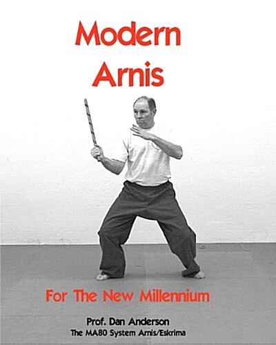 Modern Arnis for the New Millennium: The Ma80 System Arnis/Eskrima (Paperback)