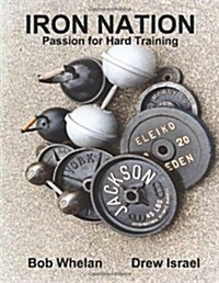 Iron Nation: Passion for Hard Training (Paperback)