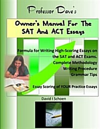 Professor Daves Owners Manual for the SAT and ACT Essays (Paperback)