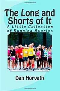 The Long and Shorts of It: A Little Collection of Running Stories (Paperback)