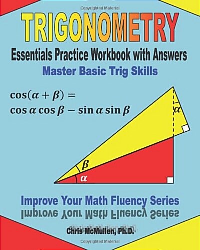 Trigonometry Essentials Practice Workbook with Answers: Master Basic Trig Skills: Improve Your Math Fluency Series (Paperback)